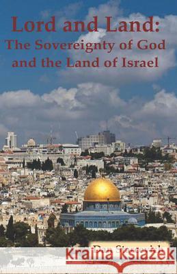 Lord and Land: The Sovereignty of God and the Land of Israel Dan Starcevich 9781796380347
