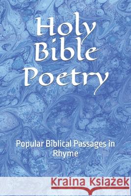 Holy Bible Poetry: Popular Biblical Passages in Rhyme Gary W. Parker 9781796615746