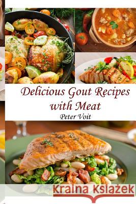 Delicious Gout Recipes With Meat Peter Voit 9781796688450