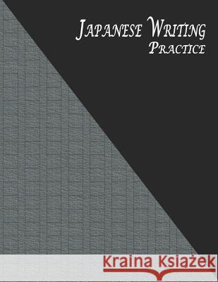 Japanese Writing Practice: A Book for Kanji, Kana, Hiragana, Katakana & Genkouyoushi Alphabet - Textured (Black Gray) Purple Dot 9781796711882 Independently Published