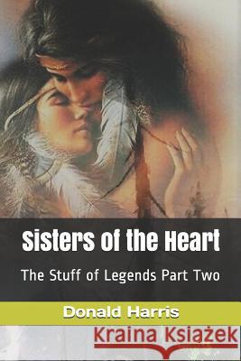 Sisters of the Heart: The Stuff of Legends Part Two Donald Harris 9781797007328