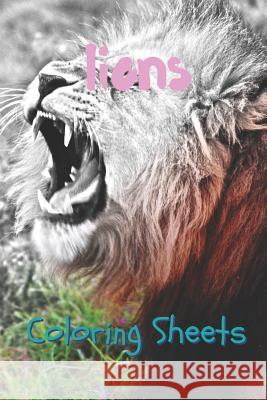 Lion Coloring Sheets: 30 Lion Drawings, Coloring Sheets Adults Relaxation, Coloring Book for Kids, for Girls, Volume 8 Coloring Books 9781797057859
