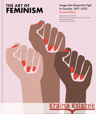 The Art of Feminism, Revised Edition Helena Rickett 9781797217543 Chronicle Books