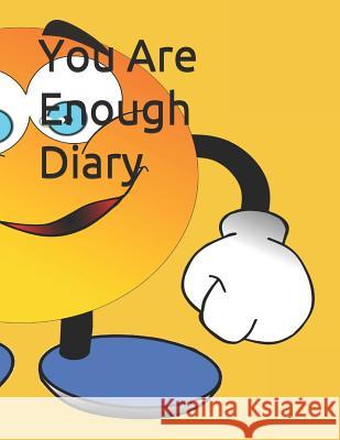 You Are Enough Diary Cj Creations 9781797521855 Independently Published