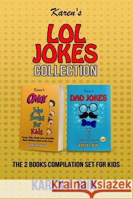 Karen's LOL Jokes Collection: The 2 Joke Books Compilation For Kids Karen J Bun 9781797925561 Independently Published