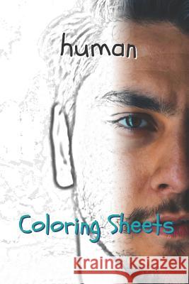 Human Coloring Sheets: 30 Human Drawings, Coloring Sheets Adults Relaxation, Coloring Book for Kids, for Girls, Volume 3 Coloring Books 9781797935843