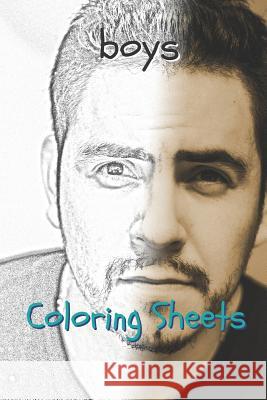 Boy Coloring Sheets: 30 Boy Drawings, Coloring Sheets Adults Relaxation, Coloring Book for Kids, for Girls, Volume 14 Coloring Books 9781798038925