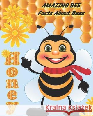 Amazing Bee: Facts About Bees Victor Santos 9781798515037