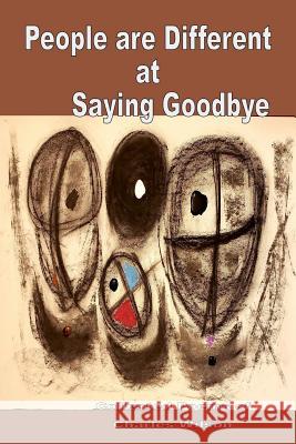 People are Different at Saying Goodbye Wilson, Charles 9781798866467 Independently Published