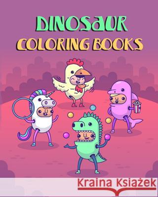 Dinosaur Coloring Books: Giant Images Coloring Book for Variety of Dinosaur. Let's Have Fun and Relaxation. Arika Williams 9781799205616 Independently Published