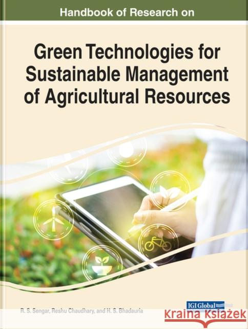 Handbook of Research on Green Technologies for Sustainable Management of Agricultural Resources  9781799884347 IGI Global