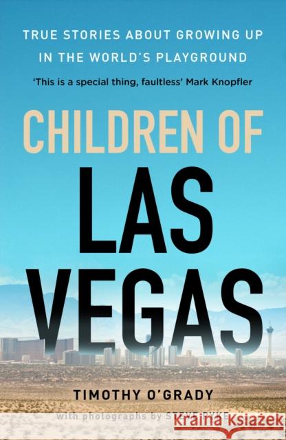 Children of Las Vegas: True stories about growing up in the world's playground Timothy O'Grady 9781800181380 Unbound
