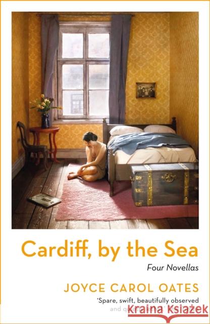 Cardiff, by the Sea Joyce Carol Oates 9781800241411