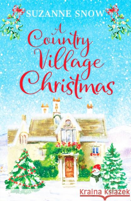 A Country Village Christmas: A festive and feel-good romance to keep you warm this winter Suzanne Snow 9781800325470 Canelo