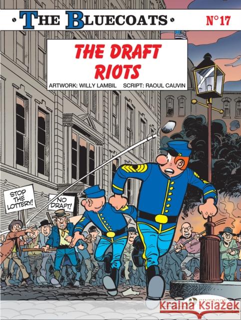 The Bluecoats Vol. 17: The Draft Riots Raoul Cauvin 9781800441248