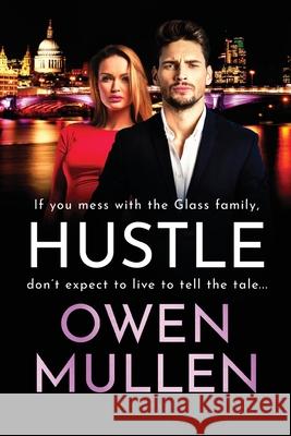Hustle: An action-packed, page-turning thriller from Owen Mullen Owen Mullen 9781800484344