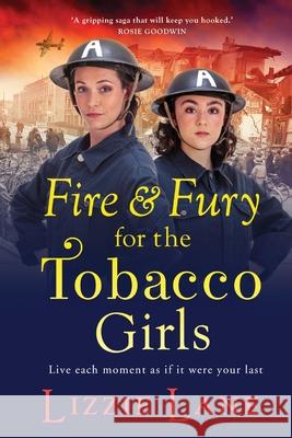 Fire and Fury for the Tobacco Girls: A gritty, gripping historical novel from Lizzie Lane Lizzie Lane 9781800485075 Boldwood Books Ltd