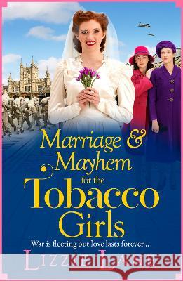 Marriage and Mayhem for the Tobacco Girls Lane, Lizzie 9781800485259 Boldwood Books Ltd