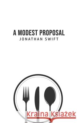 A Modest Proposal Jonathan Swift 9781800607583