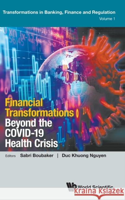 Financial Transformations Beyond the Covid-19 Health Crisis Sabri Boubaker Duc Khuong Nguyen 9781800610774