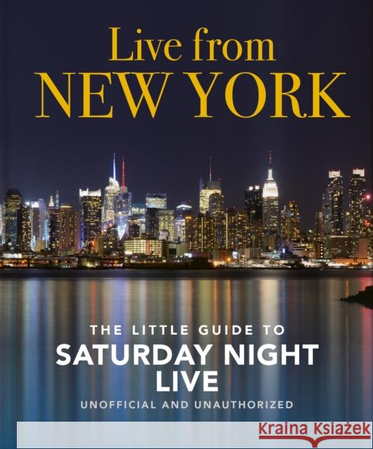 Live from New York: The Little Guide to Saturday Night Live  9781800692008 Welbeck Publishing Group