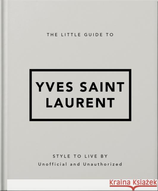 The Little Guide to Yves Saint Laurent Orange Hippo! 9781800696280 Welbeck Publishing Group
