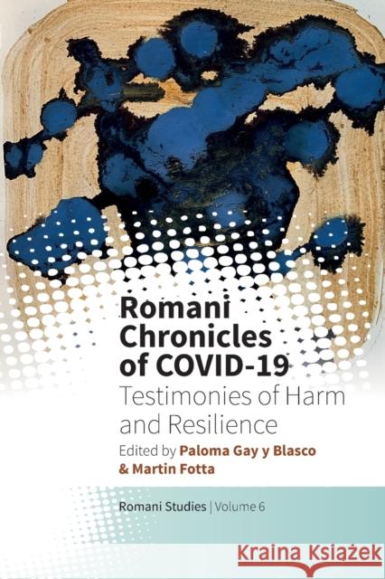 Romani Chronicles of Covid-19: Testimonies of Harm and Resilience Blasco, Paloma Gay y. 9781800738935