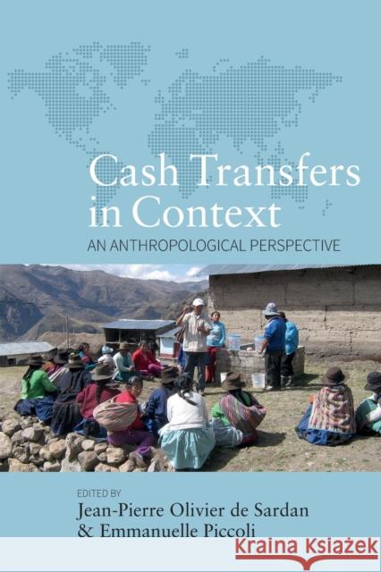 Cash Transfers in Context: An Anthropological Perspective Sardan, Jean-Pierre Olivier de 9781800739178