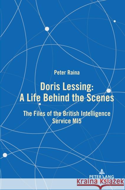 Doris Lessing - A Life Behind the Scenes: The Files of the British Intelligence Service Mi5 Peter Raina 9781800791831 Nbn International