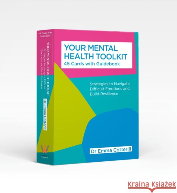 Your Mental Health Toolkit: A Card Deck: 45 Cards to Navigate Difficult Emotions Cotterill, Emma 9781801292405 Welbeck Publishing Group