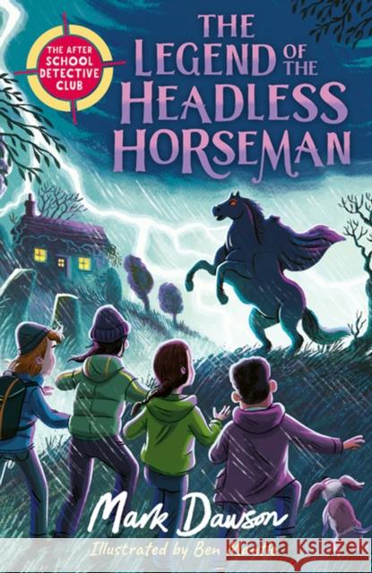 The After School Detective Club: The Legend of the Headless Horseman: Book 5 Mark Dawson 9781801301138