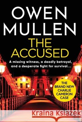 The Accused: A page-turning new crime thriller from bestselling author Owen Mullen Owen Mullen 9781801627030