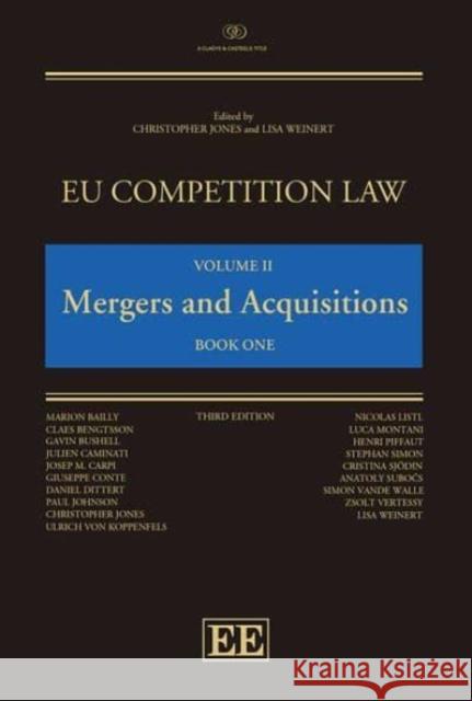 EU Competition Law Volume II: Mergers and Acquisitions Christopher Jones, Lisa Weinert, Lisa Weinert 9781802203455 