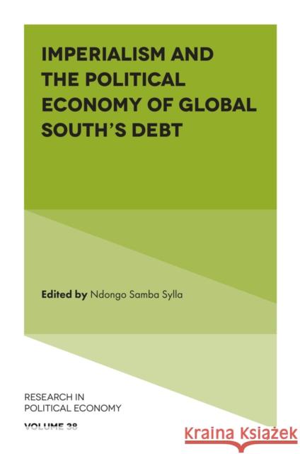 Imperialism and the Political Economy of Global South's Debt Ndongo Samba Sylla 9781802624847