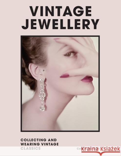 Vintage Jewellery: Collecting and wearing designer classics Caroline Cox 9781802790962