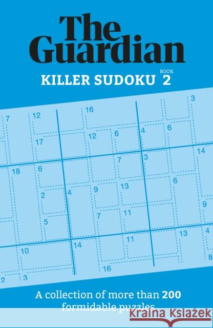 The Guardian Killer Sudoku 2: A collection of more than 200 formidable puzzles The Guardian 9781802794274 Welbeck Publishing Group
