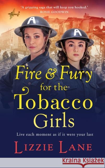 Fire and Fury for the Tobacco Girls: A gritty, gripping historical novel from Lizzie Lane Lizzie Lane 9781802808735 Boldwood Books Ltd