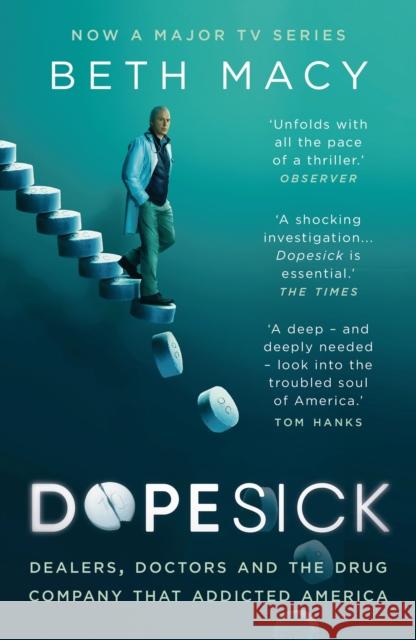 Dopesick: Dealers, Doctors and the Drug Company that Addicted America Beth Macy 9781803284279