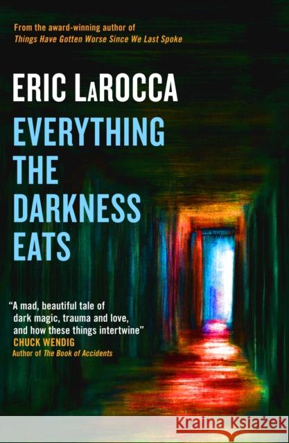 Everything the Darkness Eats Eric LaRocca 9781803366395 Titan Books Ltd