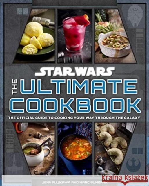 Star Wars: The Ultimate Cookbook: The Official Guide to Cooking Your Way Through the Galaxy Titan Books 9781803368085