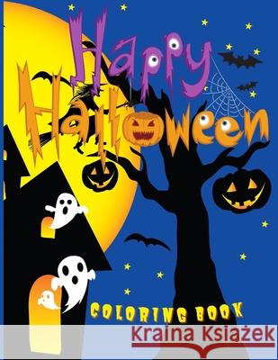 Happy Halloween Coloring Book: 60 Spooky Fun Filled Images: Pumpkins, Witches, Mummies, Costumes and More! 8.5 x 11 Inches Licia Yamada 9781803611471 Licia Yamada