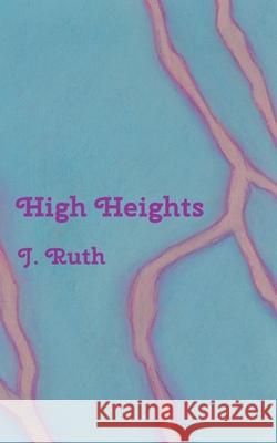 High Heights J. Ruth 9781803814520 Grosvenor House Publishing Ltd