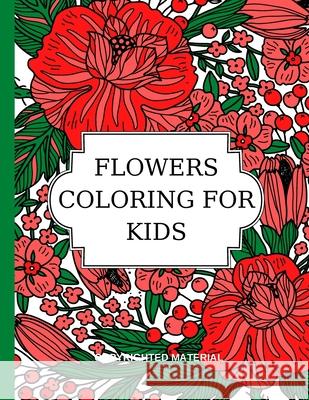 Flowers Coloring for Kids: Relaxing Time Adele Ward 9781803868127