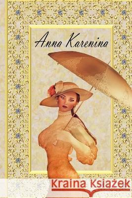 Anna Karenina: by Leo Tolstoy, New Edition! Leo Tolstoy Rosalia Ason  9781803894263 Worldwide Spark Publish