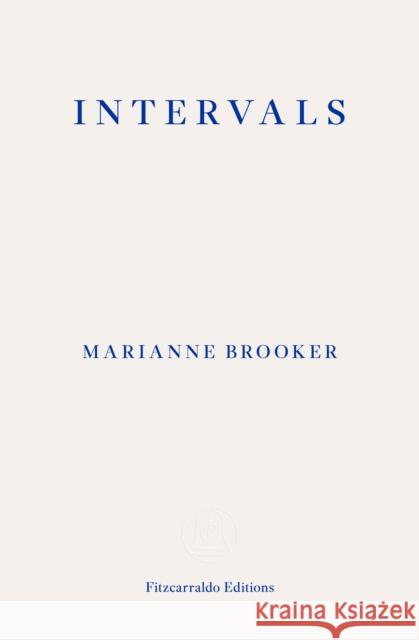 Intervals Marianne Brooker 9781804270837 Fitzcarraldo Editions