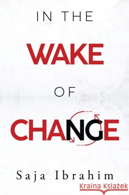 In the Wake of Change Saja Ibrahim 9781804393468 Olympia Publishers