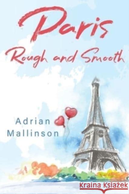 Paris Rough and Smooth Adrian Mallinson 9781804395585