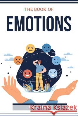 The Book of Emotions Jerry Vegas 9781804774151 Jerry Vegas