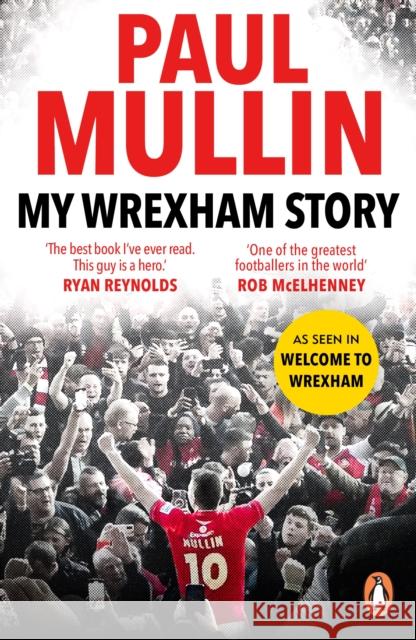 My Wrexham Story: The Inspirational Autobiography From The Beloved Football Hero Paul Mullin 9781804946718 Cornerstone