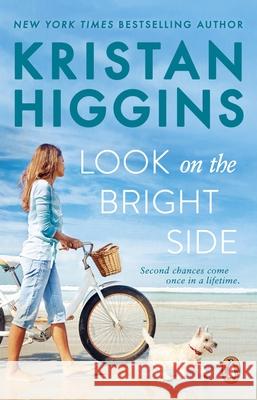 Look On the Bright Side: A fake dating summer romance guaranteed to make you laugh and cry, from the bestselling author of TikTok sensation Pack up the Moon Kristan Higgins 9781804993088 Transworld Publishers Ltd